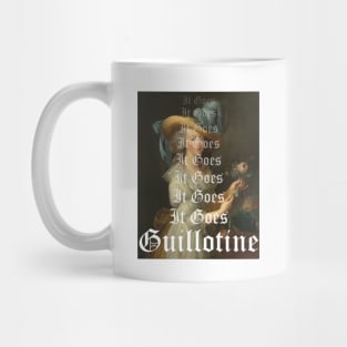 It Goes Guillotine - Marie Antoinette Mug